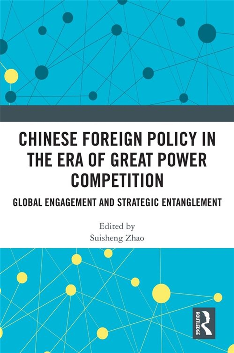 Chinese Foreign Policy in the Era of Great Power Competition/Product Detail/Politics & Government