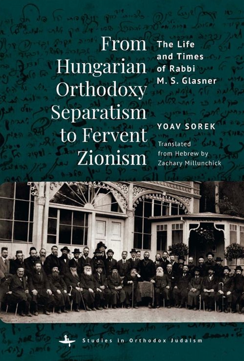 From Hungarian Orthodoxy Separatism to Fervent Zionism/Product Detail/Biographies & True Stories