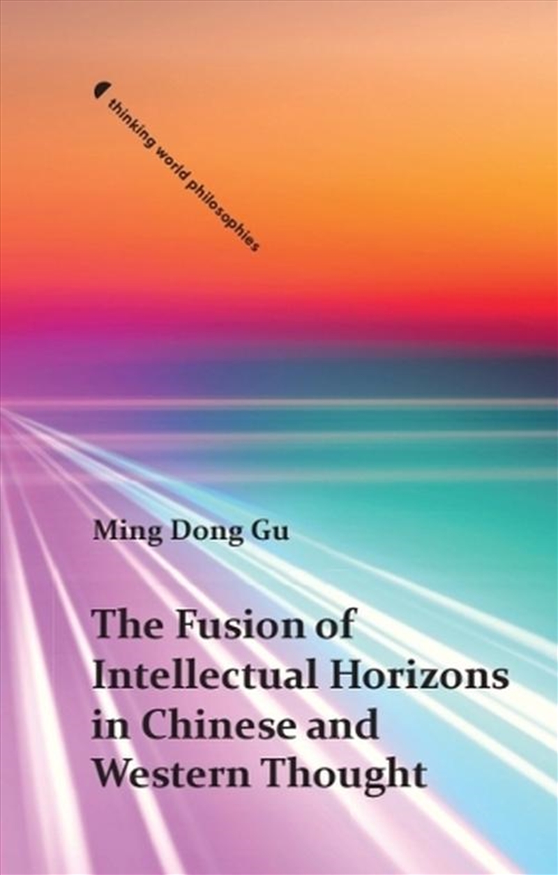 The Fusion of Intellectual Horizons in Chinese and Western Thought/Product Detail/Religion & Beliefs