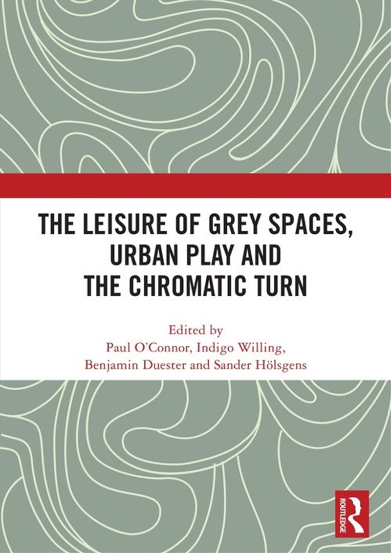 The Leisure of Grey Spaces, Urban Play and the Chromatic Turn/Product Detail/Sport & Recreation