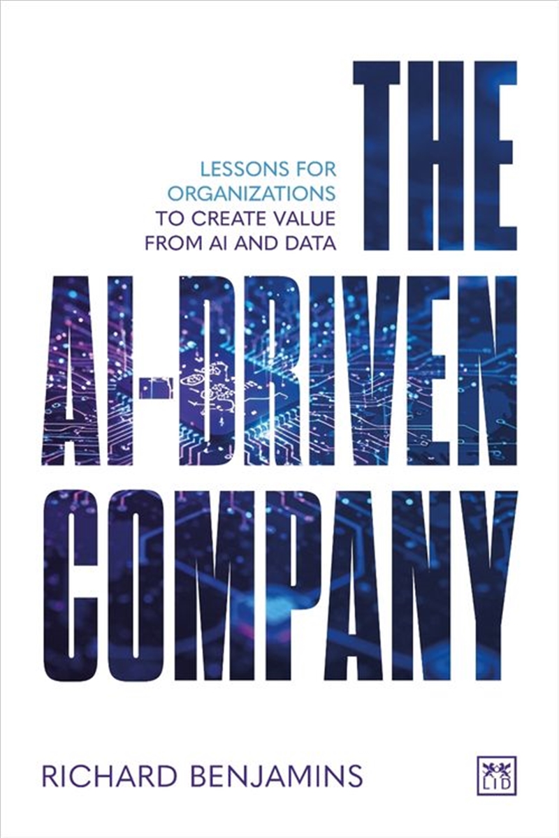 AI-Driven Company: Lessons for Organizations to Create Value From AI and Data/Product Detail/Business Leadership & Management
