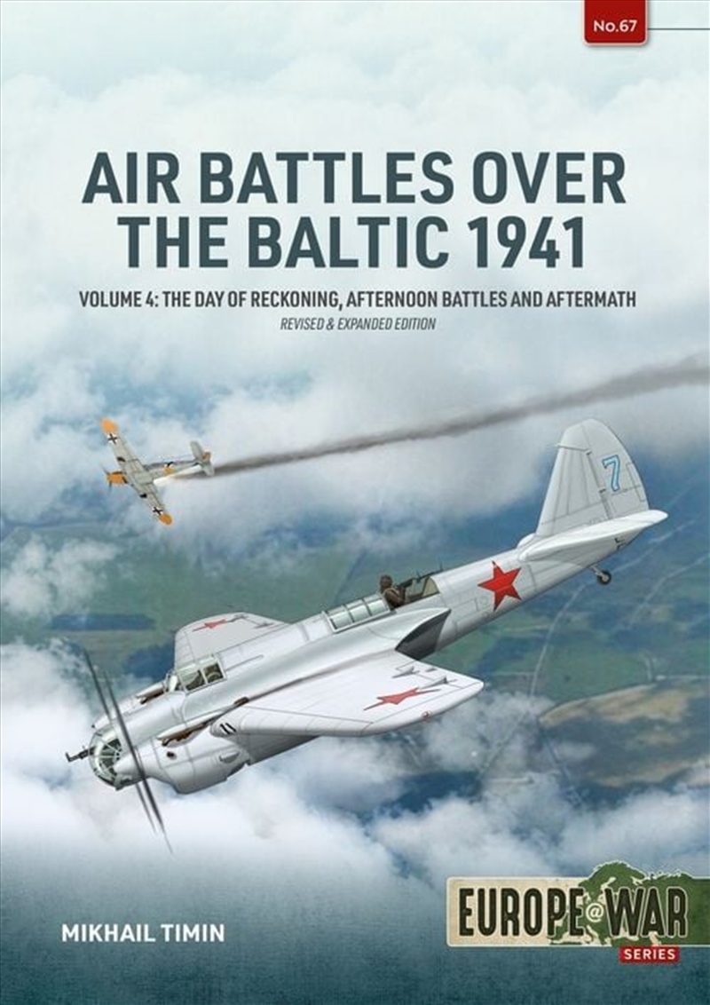 Air Battles over the Baltic 1941 Volume 4: The Day of Reckoning, Afternoon Battles and Aftermath/Product Detail/Military