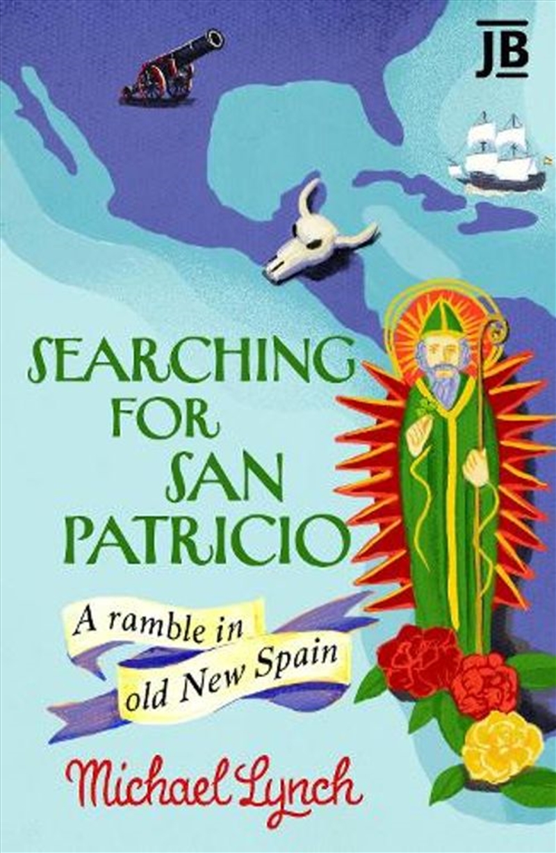 Searching for San Patricio: A Ramble in Old New Spain/Product Detail/Travel Writing