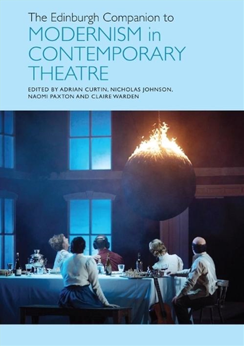 The Edinburgh Companion to Modernism in Contemporary Theatre/Product Detail/Reference & Encylopaedias
