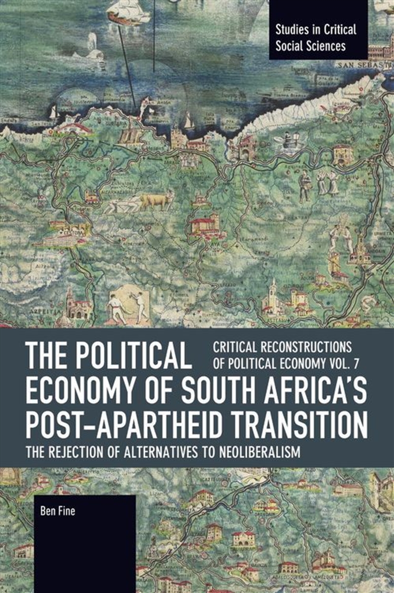 The Political Economy of South Africa's Post-apartheid Transition: The Rejection of Alternatives to/Product Detail/History