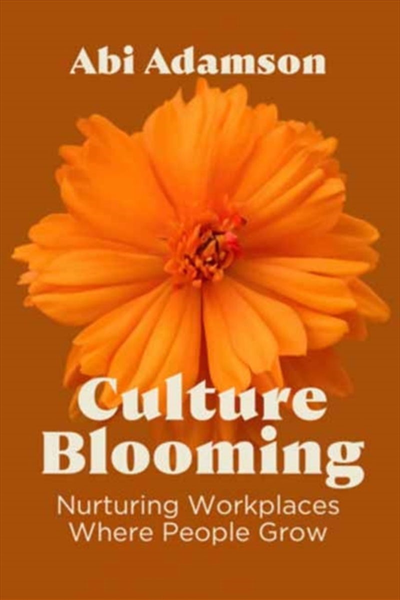 Culture Blooming : Nurturing Workplaces Where People Grow/Product Detail/Business Leadership & Management