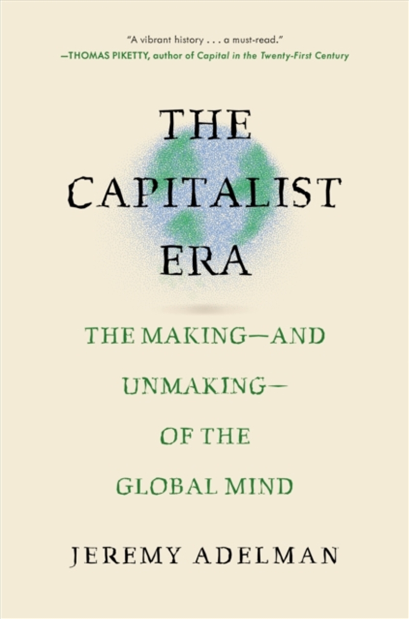 The Capitalist Era : The Making—and Unmaking—of the Global Mind/Product Detail/Accounting & Finance