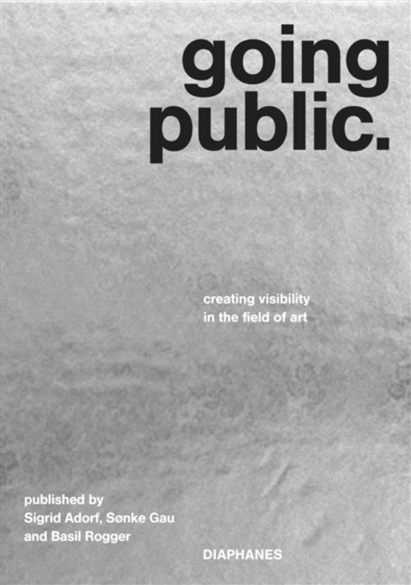 Going Public – Creating Visibility in the Field of Art/Product Detail/Art