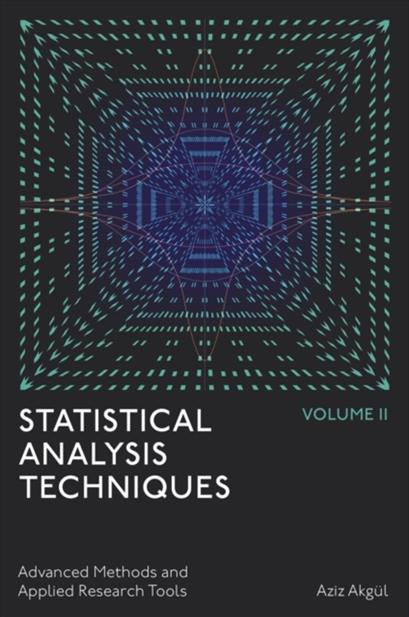 Statistical Analysis Techniques, Volume 2 : Advanced Methods and Applied Research Tools/Product Detail/Accounting, Business & Legal