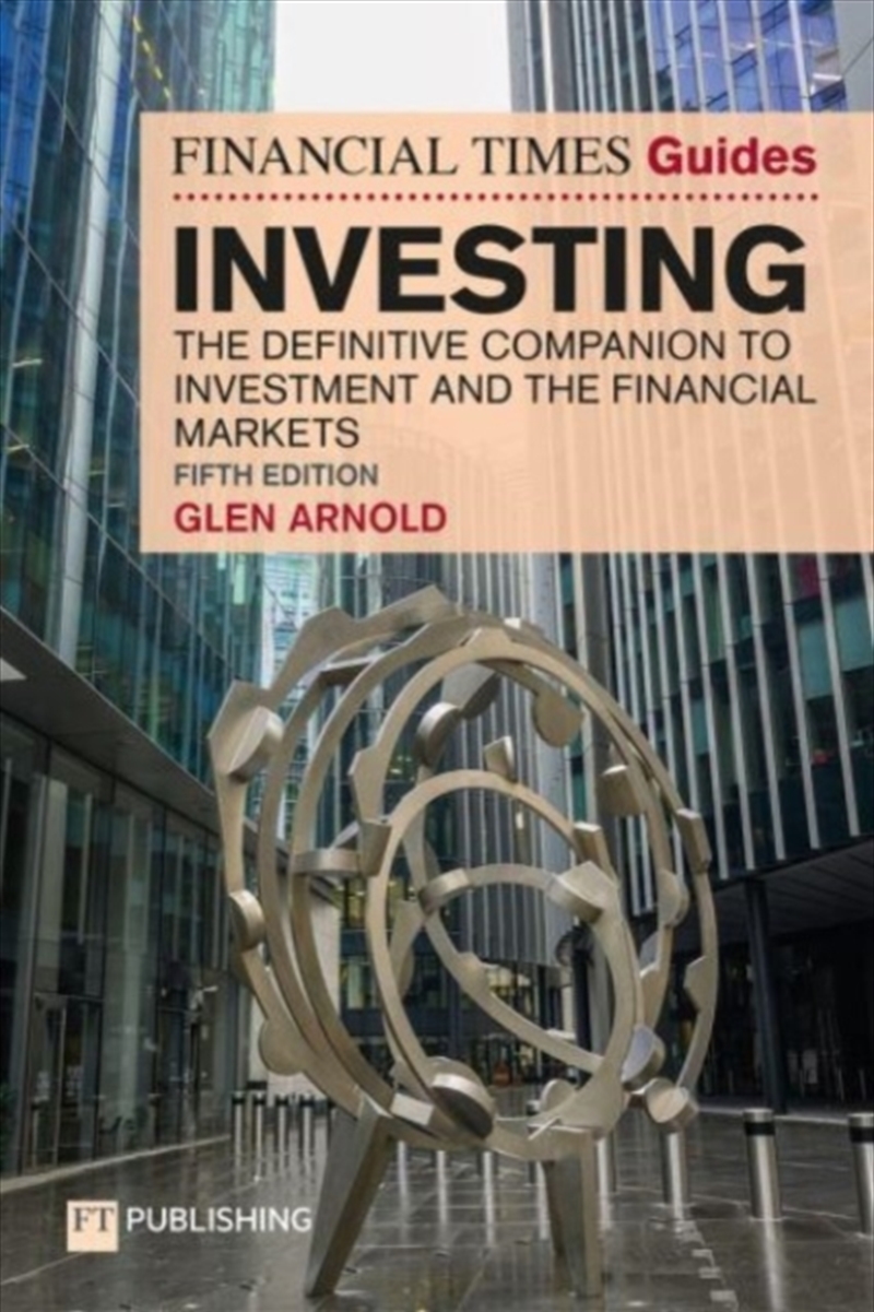 The Financial Times Guide to Investing : The definitive companion to investment and the financial ma/Product Detail/Accounting & Finance