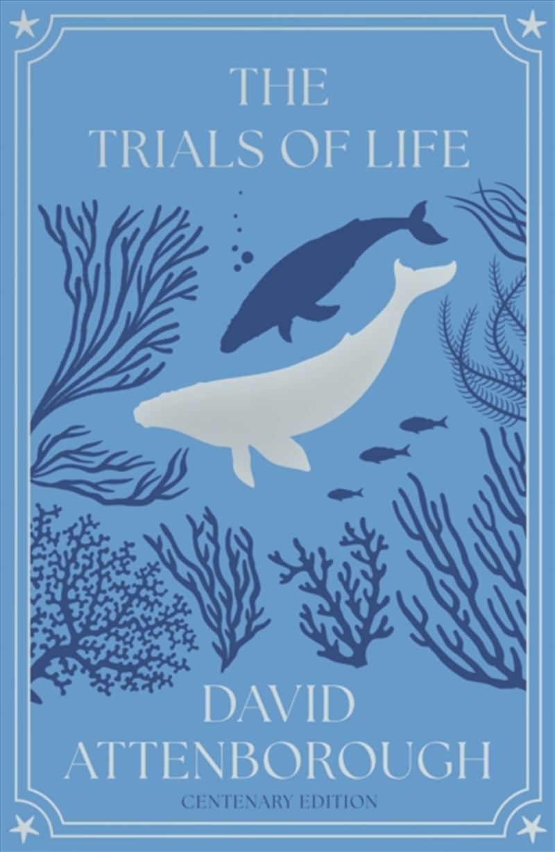 The Trials of Life : A Natural History of Animal Behaviour Centenary Edition/Product Detail/Animals & Nature