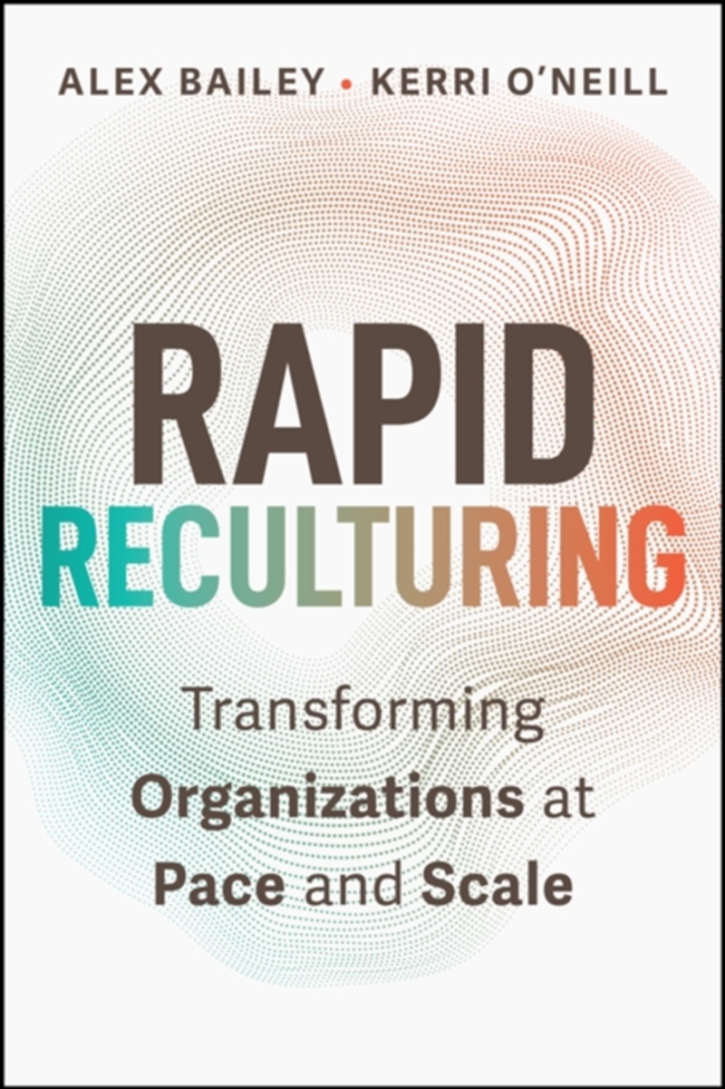 Rapid Reculturing : Transforming Organizations at Pace and Scale/Product Detail/Business Leadership & Management