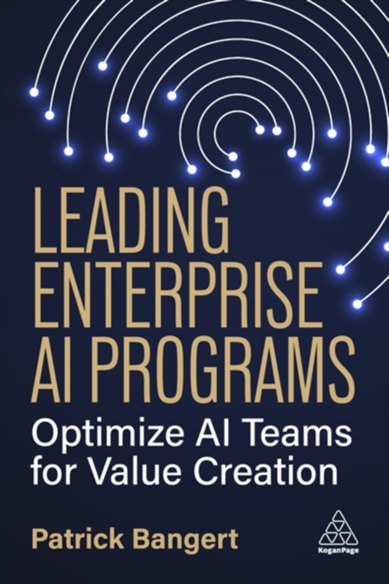 Leading Enterprise AI Programs : Optimize AI Teams for Value Creation/Product Detail/Business Leadership & Management