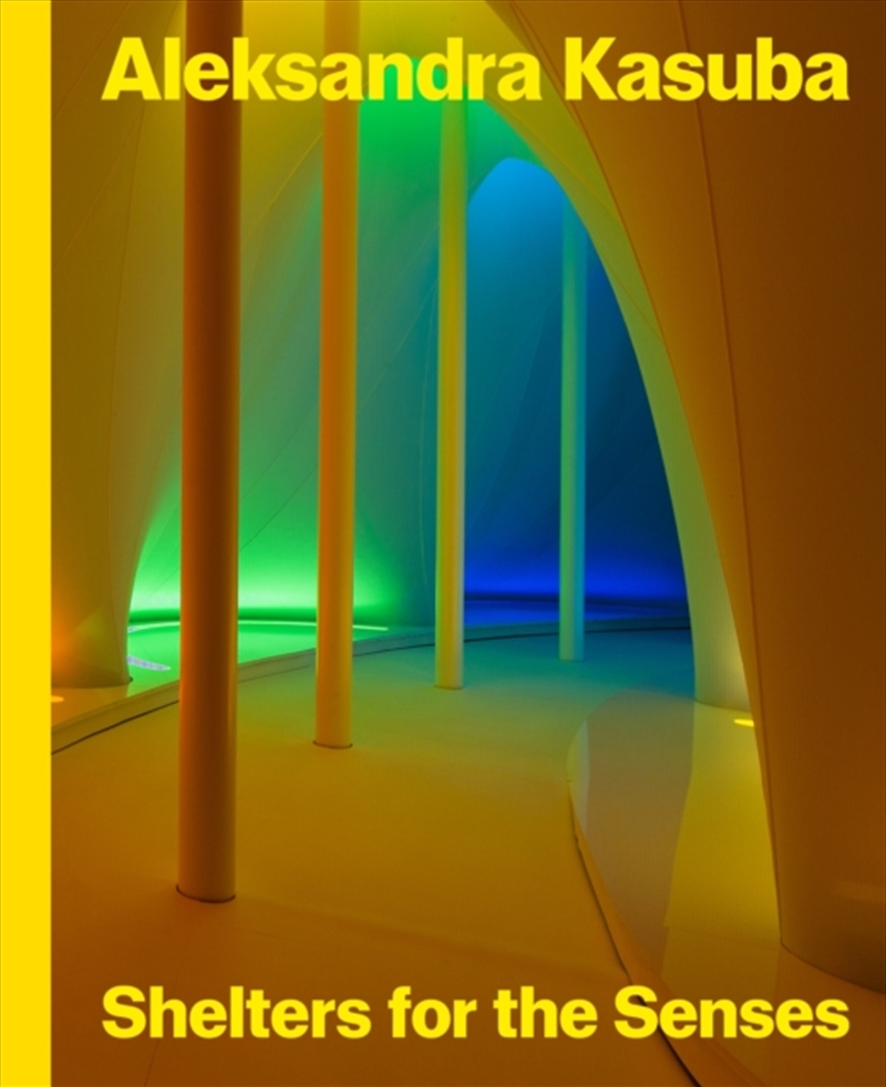 Aleksandra Kasuba : Shelters for the Senses/Product Detail/Art