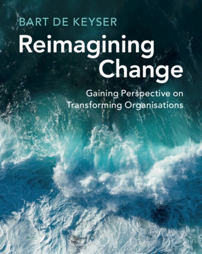 Reimagining Change : Gaining Perspective on Transforming Organisations/Product Detail/Business Leadership & Management