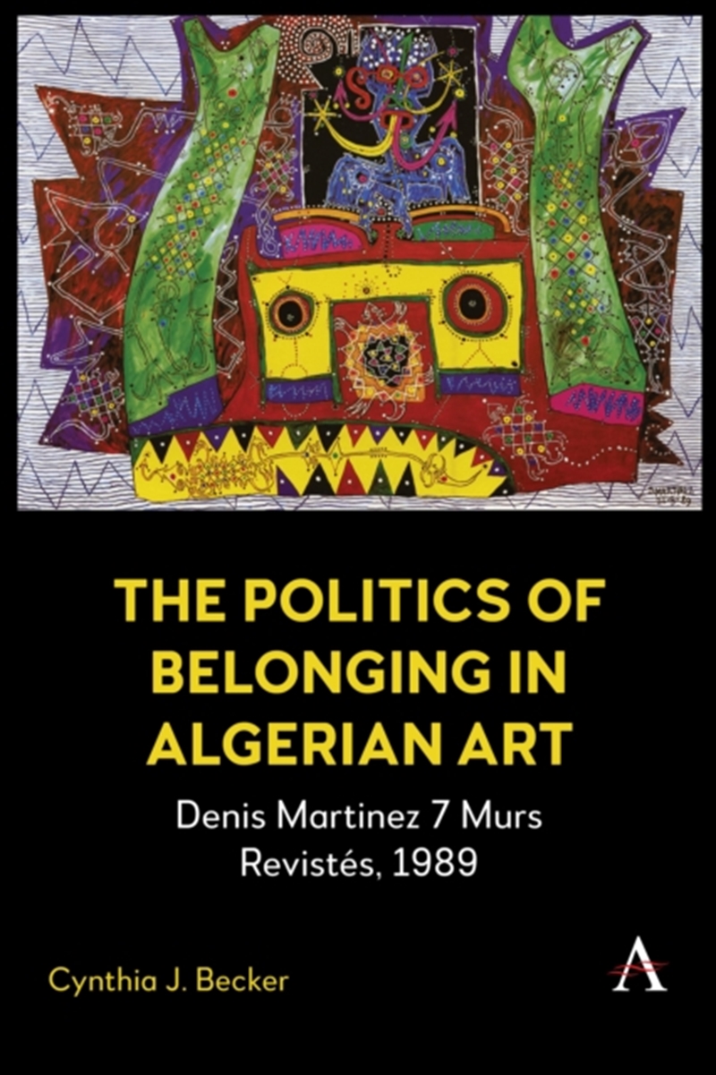 The Politics of Belonging in Algerian Art : Denis Martinez’s 7 Murs Revistes, 1989/Product Detail/Art