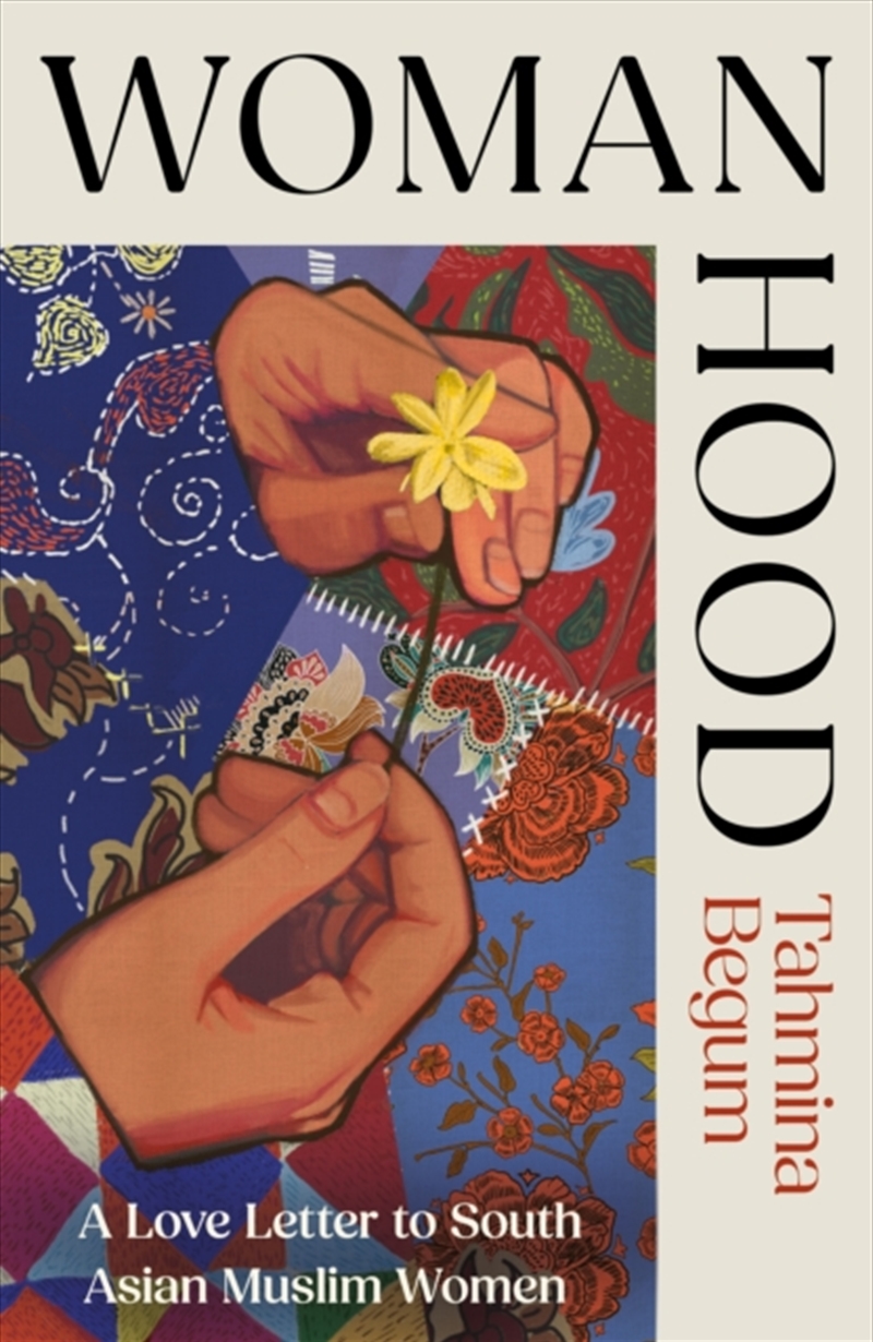 Womanhood : A Love Letter to South Asian Muslim Women/Product Detail/Politics & Government