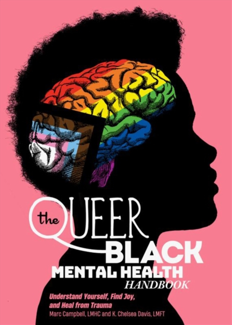 The Queer Black Mental Health Handbook : Understand Yourself, Find Joy, and Heal from Trauma/Product Detail/Society & Culture