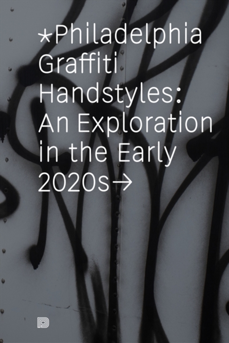 Philadelphia Graffiti Handstyles : An Exploration in the Early 2020s/Product Detail/Art