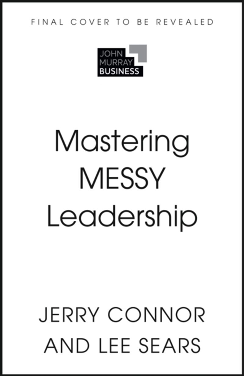 Mastering MESSY Leadership : Cut through complexity and lead with clarity/Product Detail/Business Leadership & Management