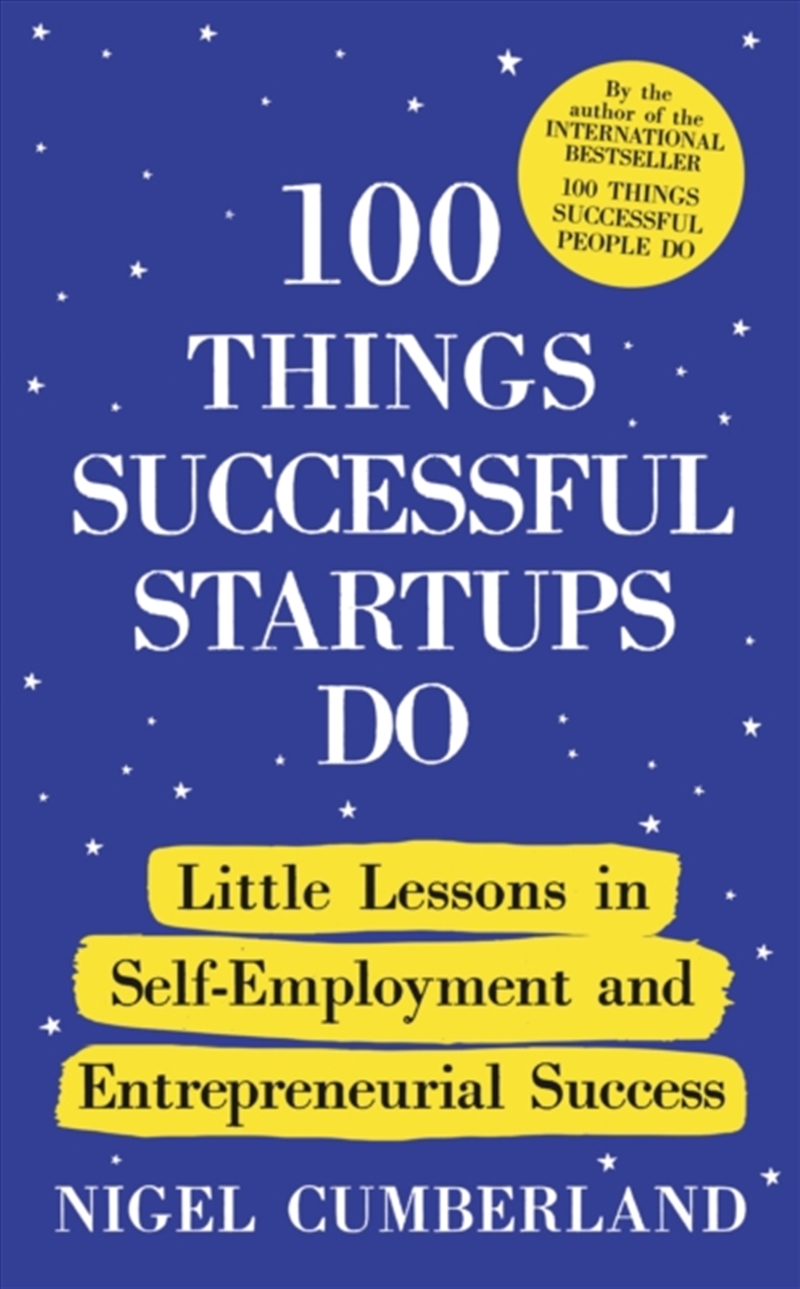 100 Things Successful Startups Do : Little Lessons in Self-Employment and Entrepreneurial Success/Product Detail/Business Leadership & Management