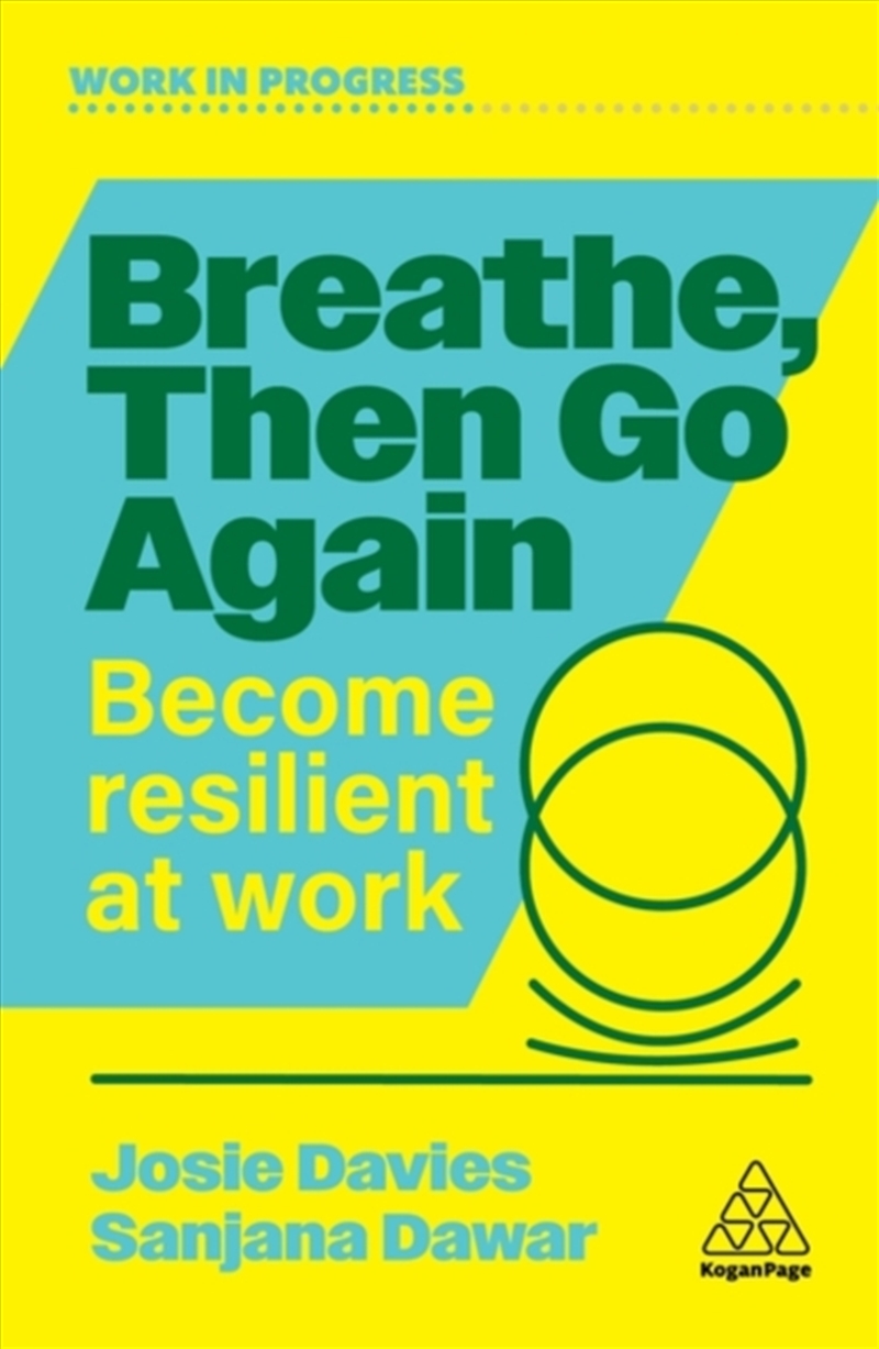 Breathe, Then Go Again : Become Resilient at Work/Product Detail/Business Leadership & Management