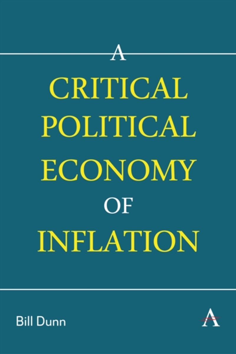A Critical Political Economy of Inflation/Product Detail/Business Leadership & Management