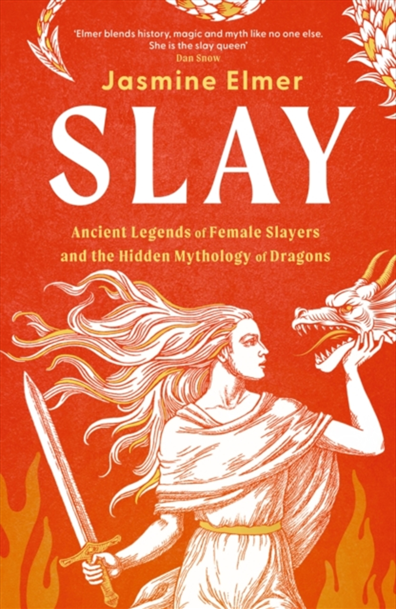 Slay: Ancient legends of female slayers and the hidden mythology of dragons/Product Detail/Adult Books