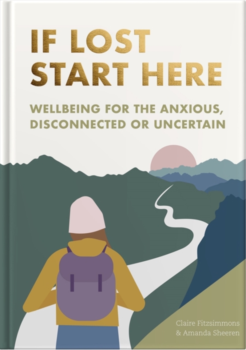 If Lost Start Here : A Wellbeing Guide and Journal to Navigate Life's Moments/Product Detail/Self Help & Personal Development
