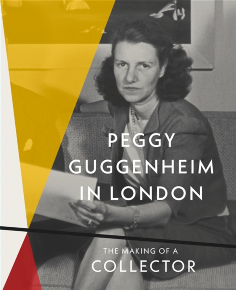 Peggy Guggenheim in London : The Making of a Collector/Product Detail/Art