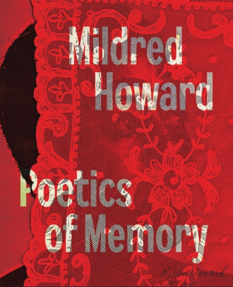 Mildred Howard: Poetics of Memory/Product Detail/Art