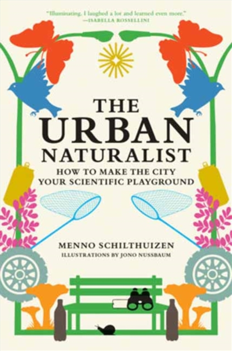 The Urban Naturalist : How to Make the City Your Scientific Playground/Product Detail/Animals & Nature
