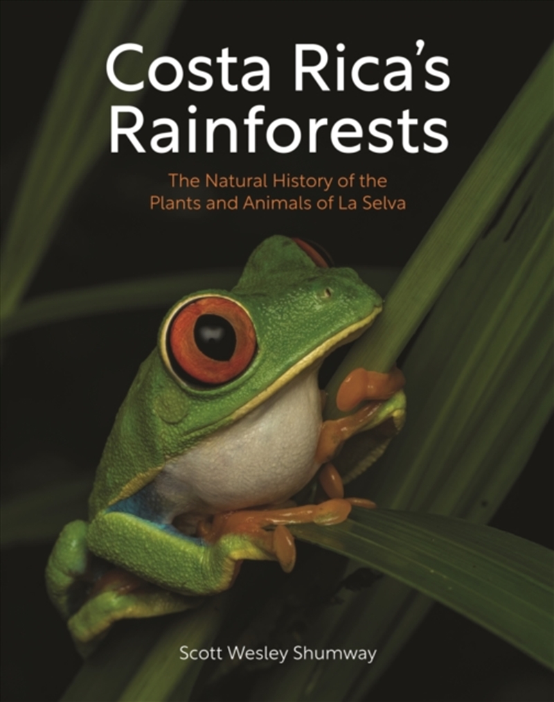 Costa Rica's Rainforests : The Natural History of the Plants and Animals of La Selva/Product Detail/Animals & Nature