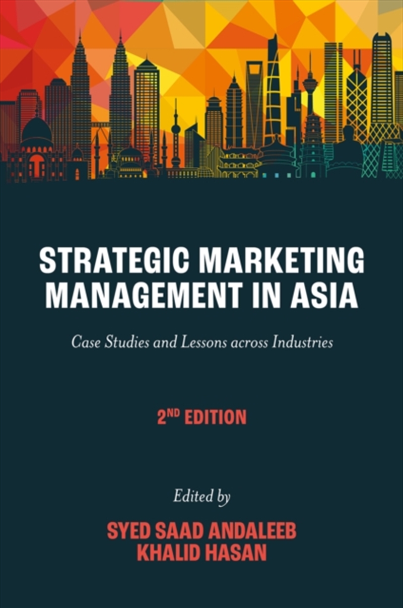 Strategic Marketing Management in Asia : Case Studies and Lessons across Industries/Product Detail/Business Leadership & Management