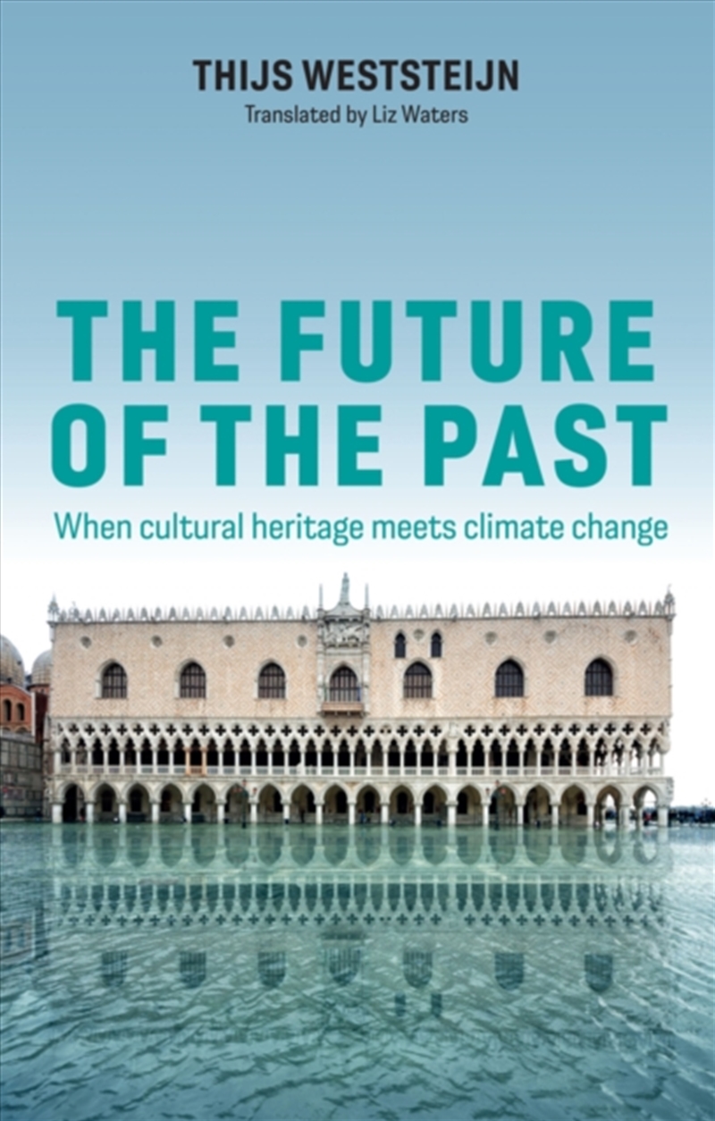 The Future of the Past : When Cultural Heritage Meets Climate Change/Product Detail/Art