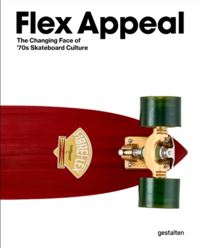 Flex Appeal : The Changing Face of '70s Skateboard Culture/Product Detail/Art