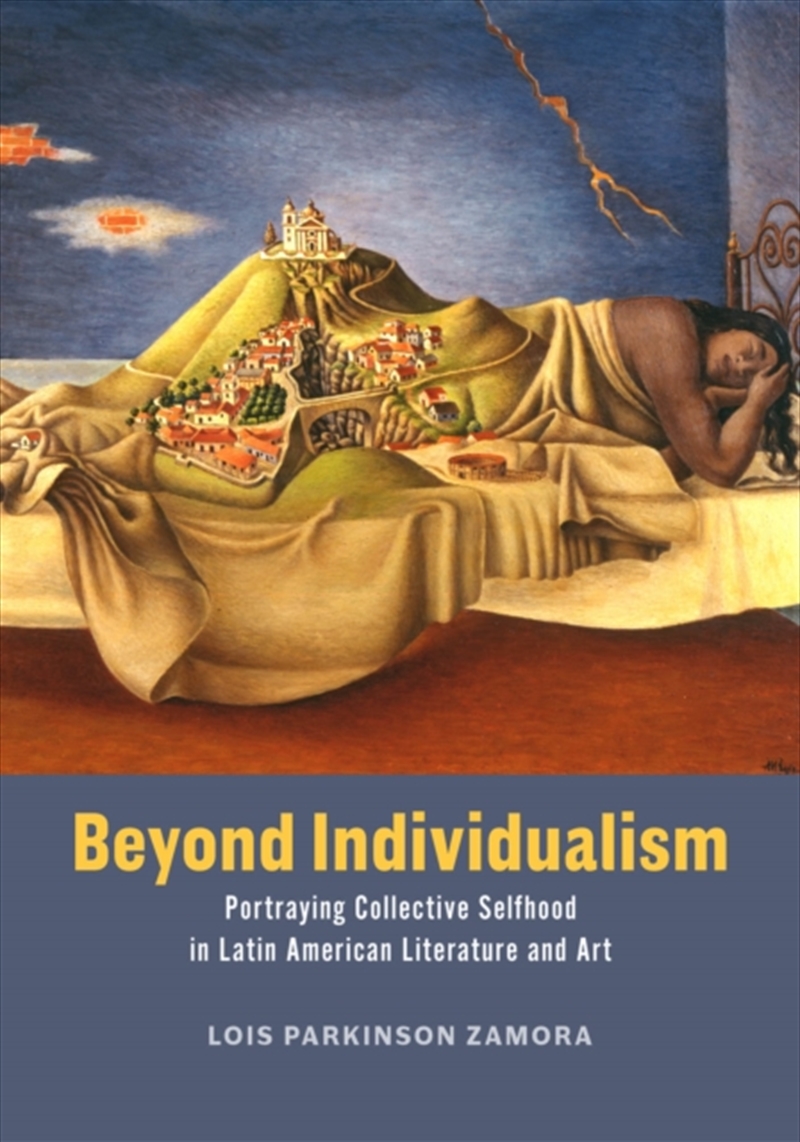 Beyond Individualism : Portraying Collective Selfhood in Latin American Literature and Art/Product Detail/Art