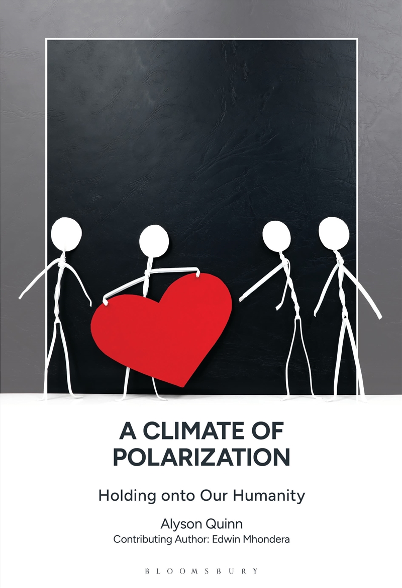 A Climate of Polarization: Holding onto Our Humanity/Product Detail/Psychology