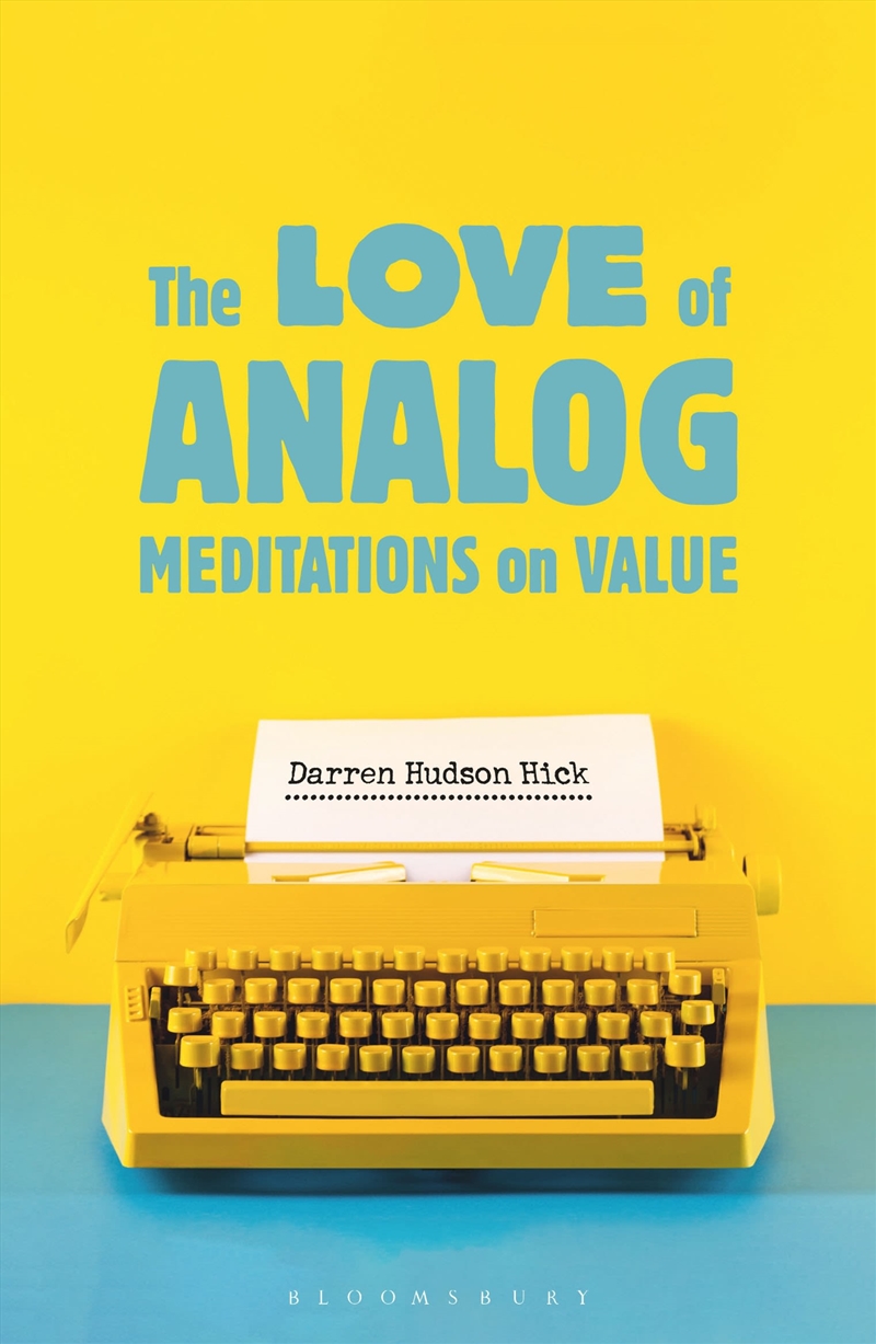 The Love of Analog: Meditations on Value/Product Detail/Reading