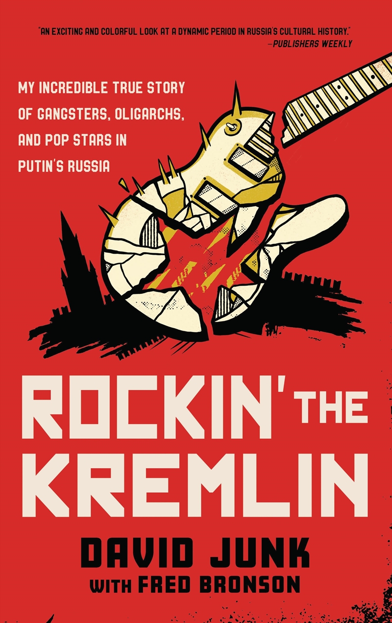 Rockin' the Kremlin: My Incredible True Story of Gangsters, Oligarchs, and Pop Stars in Putin's Russ/Product Detail/Biographies & True Stories