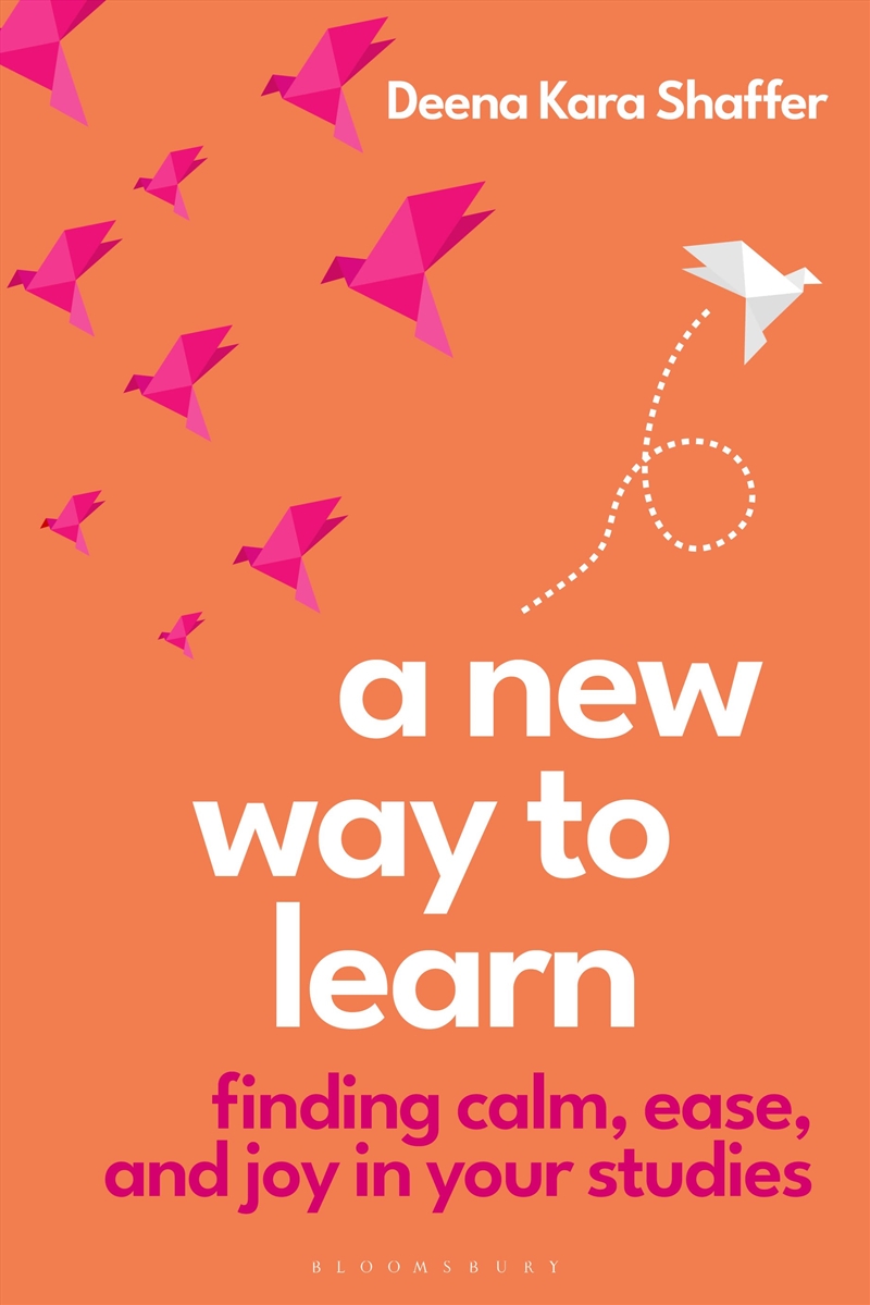 A New Way to Learn: Finding Calm, Ease, and Joy in Your Studies/Product Detail/Teaching