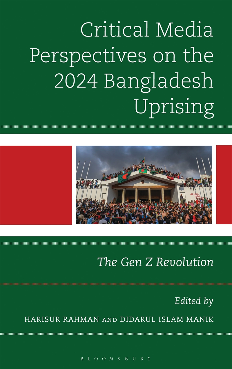 Critical Media Perspectives on the 2024 Bangladesh Uprising: The Gen Z Revolution/Product Detail/Media