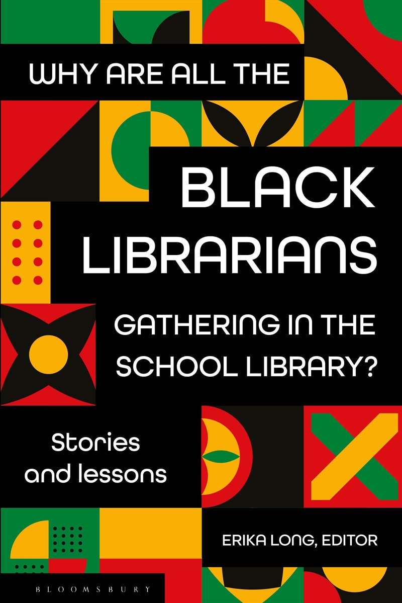 Why Are All the Black Librarians Gathering in the School Library?: Stories and Lessons/Product Detail/Reference & Encylopaedias