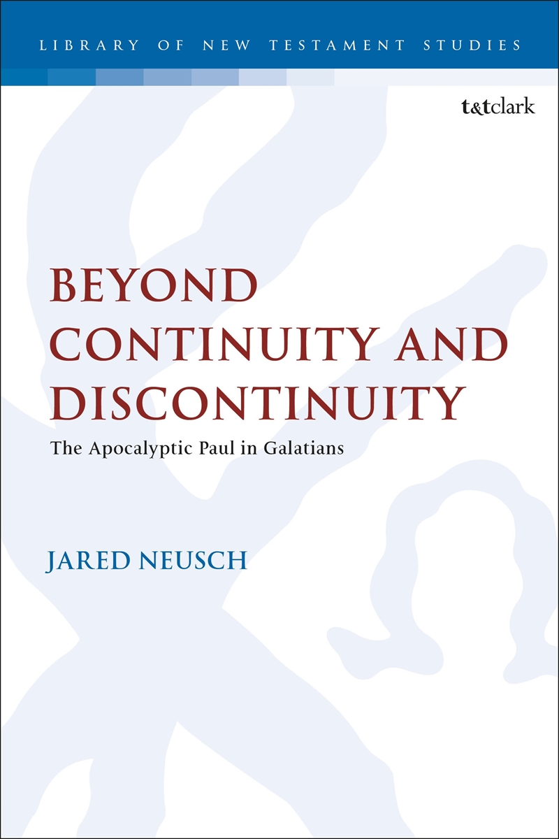 Beyond Continuity and Discontinuity: The Apocalyptic Paul in Galatians/Product Detail/Religion & Beliefs