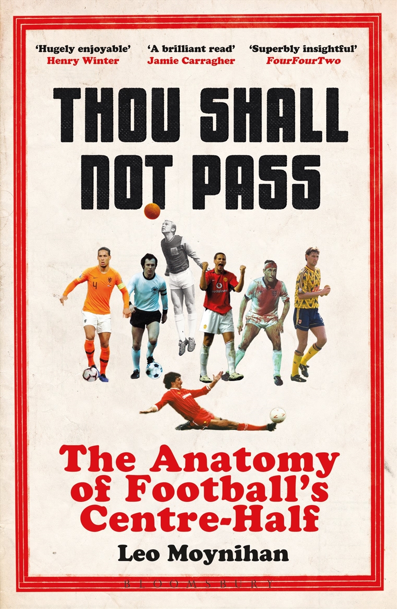 Thou Shall Not Pass: The Anatomy of Football's Centre-Half - Nominated for THE SUNDAY TIMES Sports B/Product Detail/Sport & Recreation