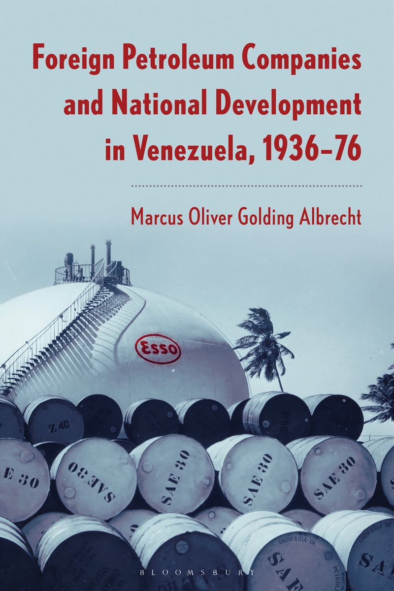Foreign Petroleum Companies and National Development in Venezuela, 1936-1976/Product Detail/History