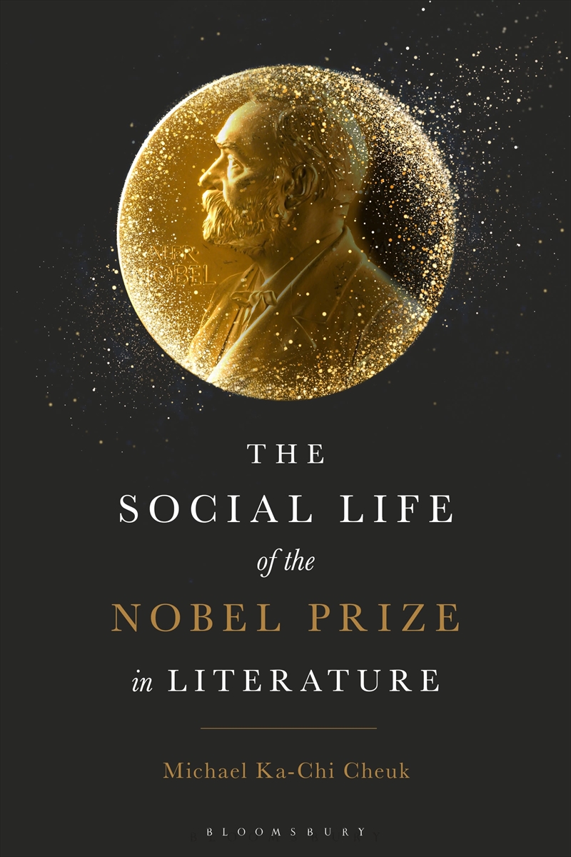 The Social Life of the Nobel Prize in Literature/Product Detail/Society & Culture