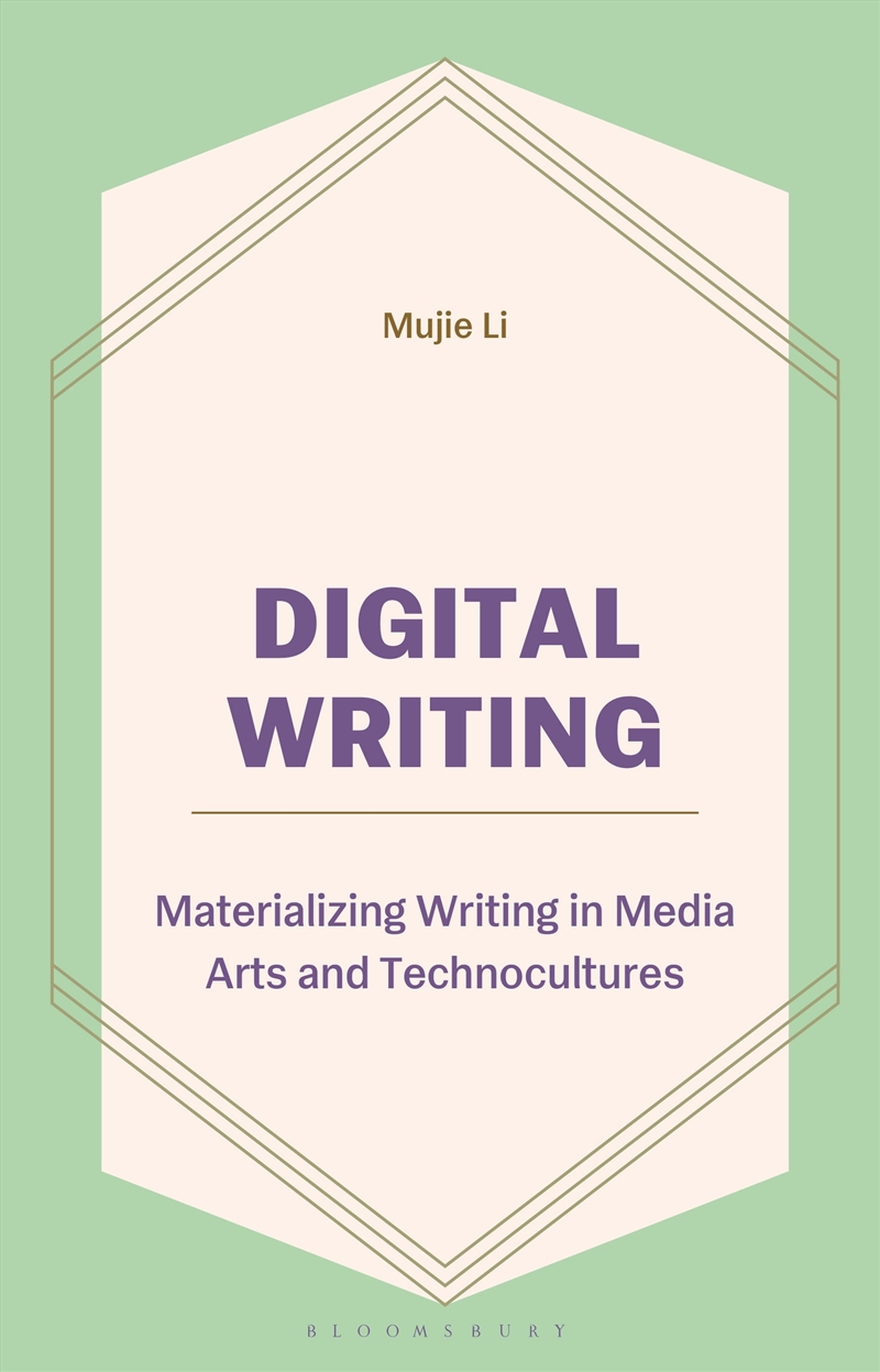 Digital Writing: Materializing Writing in Media Arts and Technocultures/Product Detail/Education & Textbooks