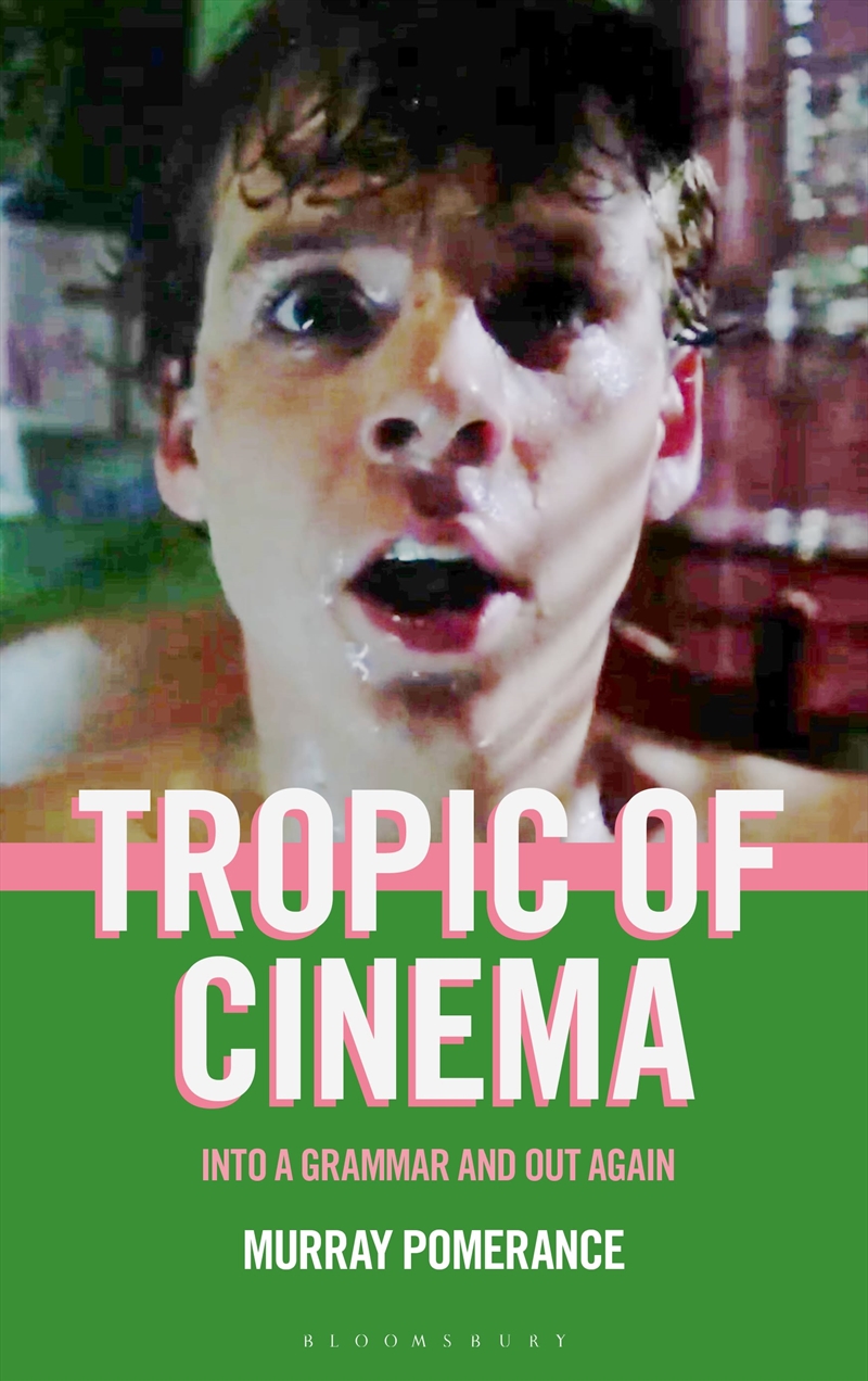 Tropic of Cinema: Into a Grammar and Out Again/Product Detail/Media