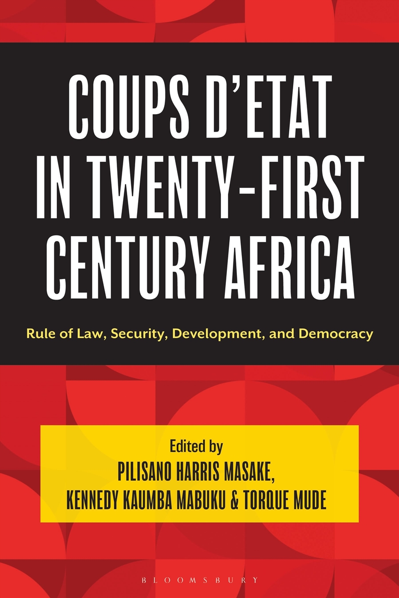Coups d'etat in Twenty-First Century Africa: Rule of Law, Security, Development, and Democracy/Product Detail/Politics & Government